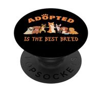 Adopted is The Best Breed: Dog Rescue Shelter & Adoption PopSockets PopGrip Adhésif