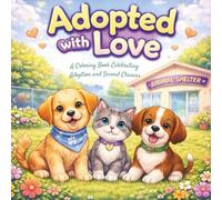 Adopted with Love: A coloring Book Celebrating Adoption and Second Chances.