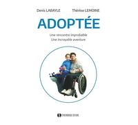 Adoptée Une rencontre improbable, une incroyable aventure - Denis Labayle - Synchronique - broché - Récit