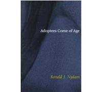 Adoptees Come of Age, Counseling and Pastoral Theology Ronald J. Nydam (Auteur)
