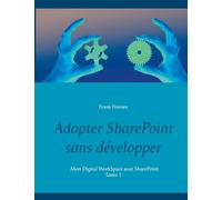 Adopter SharePoint sans développer – Mon Digital WorkSpace avec SharePoint – Books on Demand