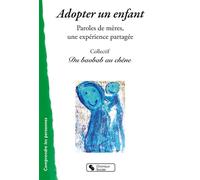 Adopter un enfant Paroles de mères, une expérience partagée - Collectif Du baobab au chêne - Chronique Sociale - broché - Essai