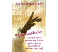 #Adopteunétudiant: (comment tomber amoureux d’un étudiant quand on est un documentaliste ronchon et mal luné)
