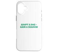 Adoptez Un Chien pour Gagner Une Ombre Coque pour iPhone 16 Plus