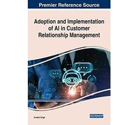 Adoption And Implementation Of Ai In Customer Relationship Management