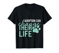 Adoption Can Change Their Life Amoureux des Animaux ||- T-Shirt