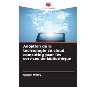 Adoption de la technologie du cloud computing pour les services de bibliothèque