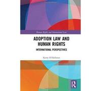 Adoption Law and Human Rights: International Perspectives (Human Rights and International Law) - [Version Originale] Inconnu (Auteur)