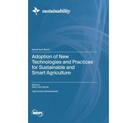 Adoption of New Technologies and Practices for Sustainable and Smart Agriculture