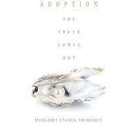 Adoption: The Truth Comes Out