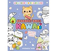 Adorabili amici kawaii. Un libro da colorare. Con adesivi. Ediz. illustrata