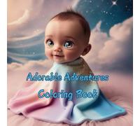 Adorable Adventures: Playfull, adventures, babies coloring book