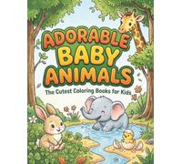 Adorable Baby Animals: The Cutest Coloring Books for Kids: Boost your child's creativity and fine motor skills with 25 charming illustrations of cute baby animals.