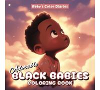 Adorable Black Babies Coloring Book: Celebrate Adorable African American Baby Boys and Girls Simple Coloring Pages