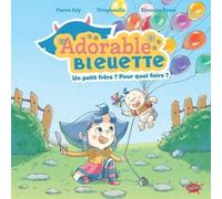 Adorable Bleuette - Tome 2 Un petit frère ? Pour quoi faire ? - Pierre Joly - Splash - cartonné - Album jeunesse