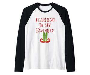 Adorable Cadeau de Noël pour Professeur avec Inscription « Teaching is My Favorite Elf » Manche Raglan