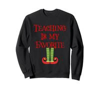 Adorable Cadeau de Noël pour Professeur avec Inscription « Teaching is My Favorite Elf » Sweatshirt