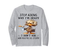 Adorable Canard Arrêtez de Demander Pourquoi Je suis Fou Manche Longue