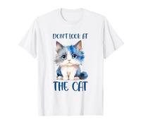 Adorable Chat aux Yeux Bleus Don't Look at The Cat T-Shirt