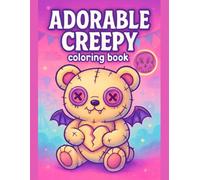 Adorable Creepy Coloring Book - Cute Spooky Characters for Fun and Relaxing Coloring: Playful Little Monsters, Friendly Ghosts, and Whimsical Halloween Creatures for Kids and Cozy Creative Time