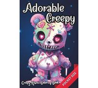 Adorable Creepy Coloring Book with Cute Spooky Gothic Horror Kawaii Creatures Chibi Monsters and Animals for Adults and Teens Mini Pocket Size for ... Coloring Activity for Fun and Relaxation