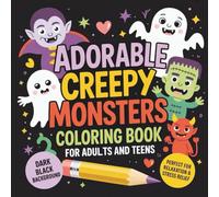 Adorable Creepy Monsters Coloring Book for Adults and Teens: Cute and Spooky Mini Monsters Under Moonlight | Relaxing Coloring Pages on Black Background for Stress Relief and Fun