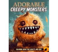 Adorable Creepy Monsters Coloring Book for Adults & Kids: A Spooky-Cute Collection of Funny, Weird, and Whimsical Monsters to Color Together - Perfect ... Relaxation, and Halloween Vibes Year-Round