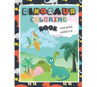 Adorable Dinosaur Coloring Books For Children Ages 3-6: Cute Dinosaur Coloring Books - Active Books For Children.: Coloring Develops Color Sensing Skills While Fostering Imagination And Creativity