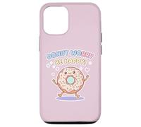 Adorable Donut Worry Be Happy, Mignon Muffin Kawai, Jeu de Mots Amusant Coque pour iPhone 12/12 Pro