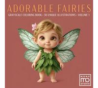 Adorable Fairies: A Grayscale Coloring Book: 30 Realistic Greyscale Portraits for Adults: Magical Fairy Illustrations for Stress Relief and Enchanted Creative Relaxation. Essential Signature Edition