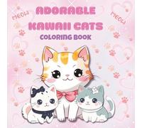 Adorable Kawaii Cat Coloring Book for Kids Ages 3-10: Easy and Fun Kawaii Cat Pictures to Color for kids