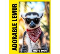 Adorable Lemur Photo Book: Explore Playful Jungle Primates Captured In Whimsical Photography With Curious Expressions And Lush Tropical Backgrounds