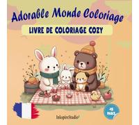 Adorable monde coloriage: Livre de coloriage adorable pour enfants et adultes, avec animaux mignons, scènes cosy, petits mondes féeriques et illustrations apaisantes à colorier en toute détente.