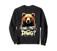 Adorable Ours Can I Pet Dat Dawg Campfire Adventure Outing Sweatshirt
