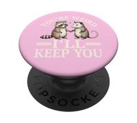 Adorable Possum de Raton Laveur You're Weird I'll Keep You PopSockets PopGrip Adhésif
