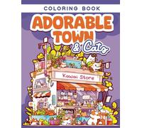 Adorable Town & Cats Coloring Book: A Journey Through Kawaii Town & Cats, for Adults Features Cute Design of Little Creatures and Building for Stress Relief & Relaxation