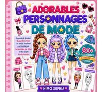 Adorables Personnages de Mode: Apprenez à dessiner d’adorables filles en tenues tendance grâce à des leçons faciles étape par étape et des pages d’entraînement