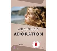 Adoration - Alice Urciuolo - Gremese - broché - Roman