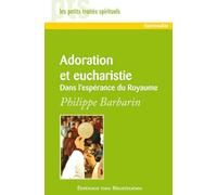 ADORATION ET EUCHARISTIE - Dans l'espérance du Royaume