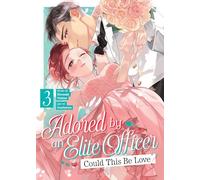 Adored by an Elite Officer 3: Could This Be Love?