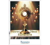 Adorer Jésus Eucharistie - Transmettre - Transmettre Communication Cite - broché - Revue