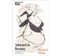 Adorned in Dreams Fashion and Modernity - Elizabeth Wilson - Bloomsbury Visual Arts - ebook (ePub) - Livre