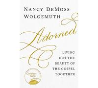 Adorned: Living Out the Beauty of the Gospel Together