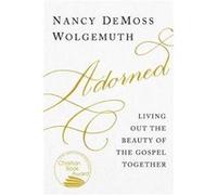 Adorned Nancy DeMoss Wolgemuth (Auteur)