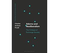 Adorno And Neoliberalism: The Critique Of Exchange Society
