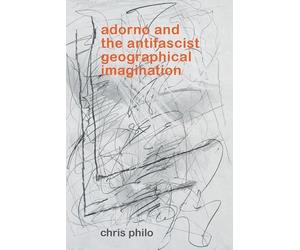 Adorno and the Antifascist Geographical Imagination