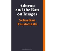 Adorno and the Ban on Images