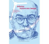 Adorno contre son temps - Joana Desplat-Roger - Pu.paris Nanterre - broché - Essai