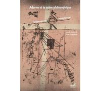 Adorno et la scène philosophique: Dialectique et métaphysique