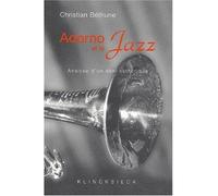 Adorno et le jazz Analyse d'un déni esthétique - Christian Béthune - Klincksieck - broché - Biographie